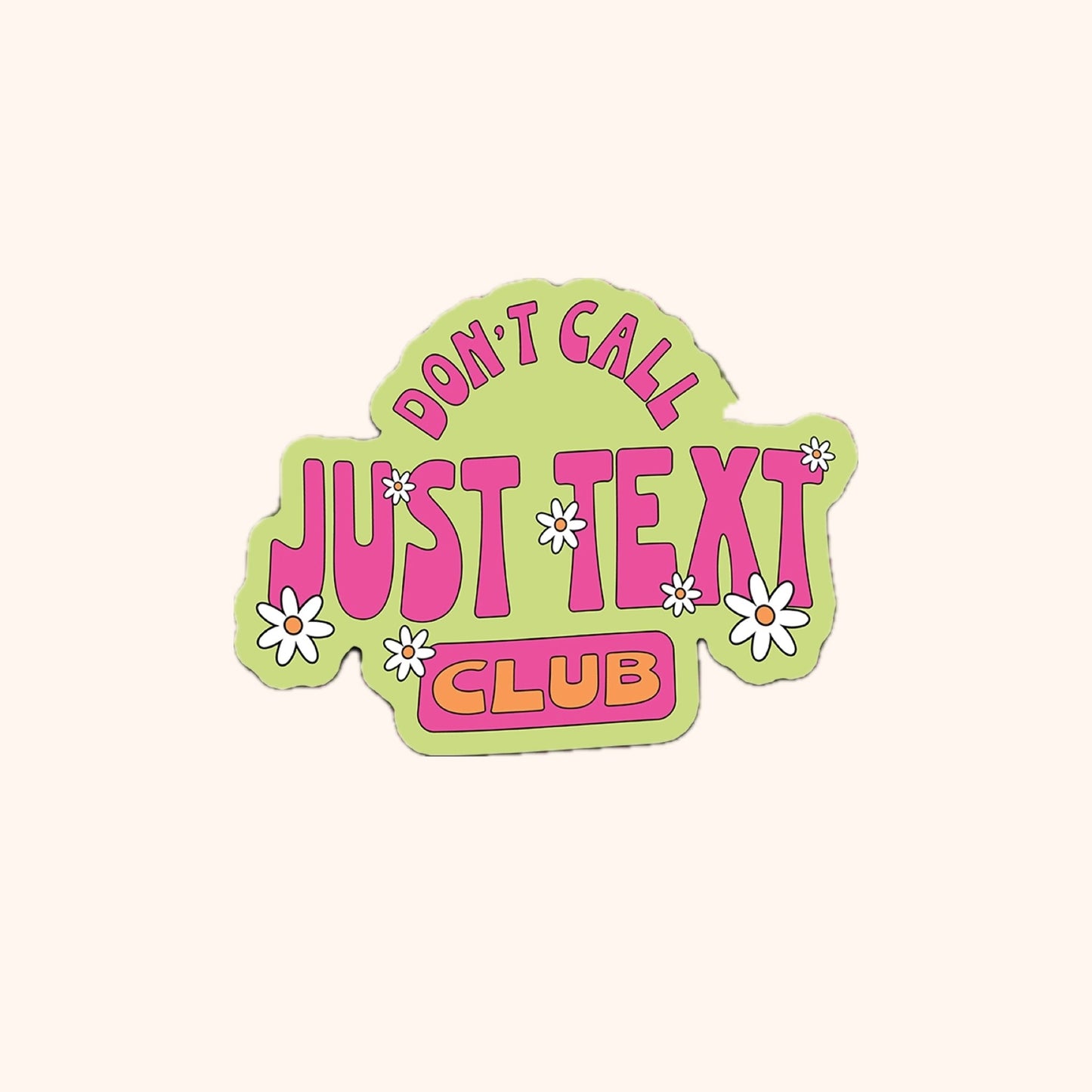 Don't Call, Just Text Club Vinyl Sticker