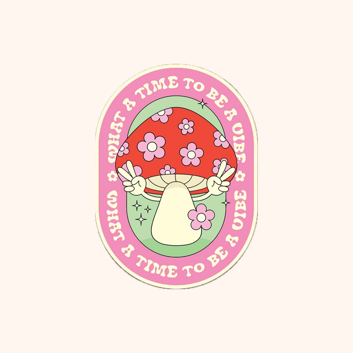 What A Time To Be A Vibe Vinyl Sticker