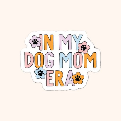 In My Dog Mom Era Vinyl Sticker